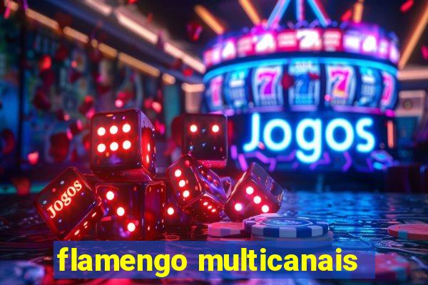 flamengo multicanais